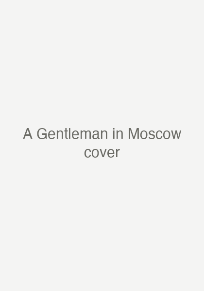 A Gentleman in Moscow cover