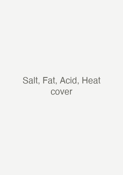 Salt, Fat, Acid, Heat cover